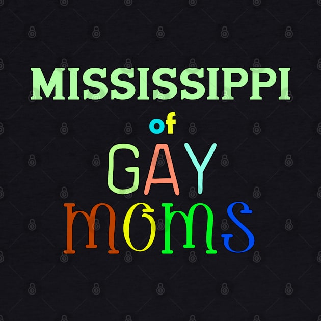 Mississippi Of Gay Moms by WE BOUGHT ZOO